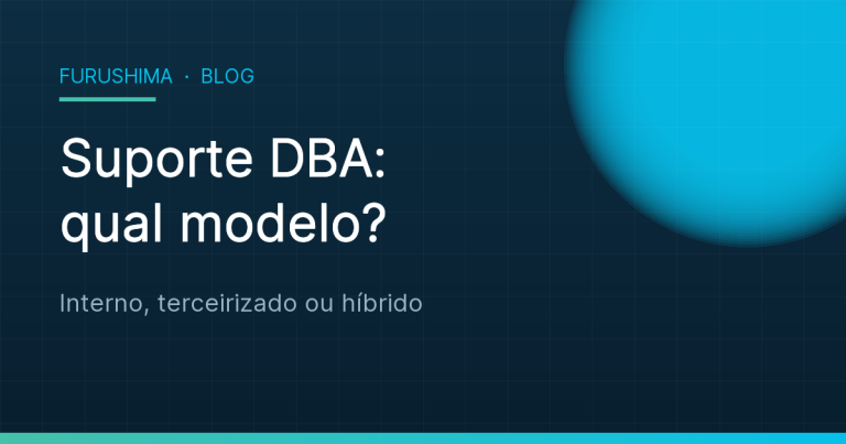 Suporte DBA: interno, terceirizado ou híbrido? Um guia direto para decidir