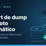 AutoDump: import de dump Oracle automatizado, do download no Azure ao PDB pronto