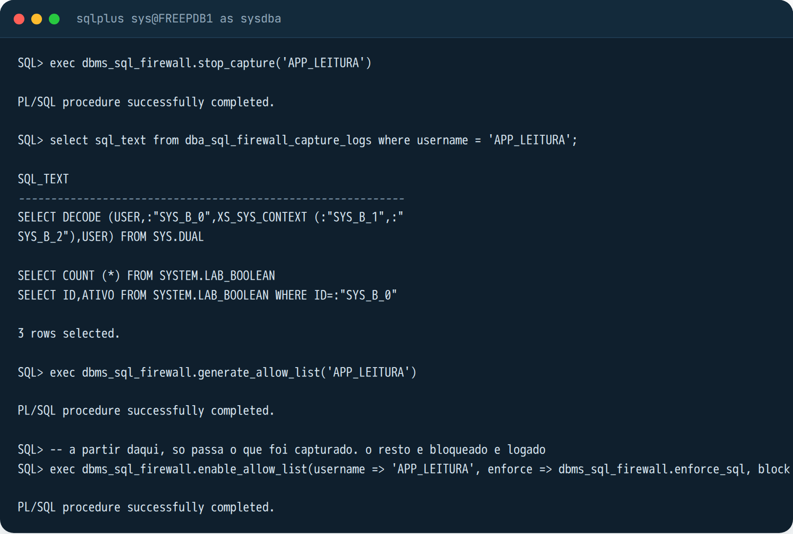 SQL*Plus como SYS: stop_capture, dba_sql_firewall_capture_logs mostra os dois SELECTs capturados com bind normalizado, generate_allow_list e enable_allow_list com enforce_sql e block true