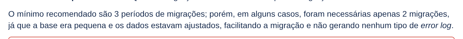 Trecho do TDN da TOTVS: o mínimo recomendado são 3 períodos de migrações