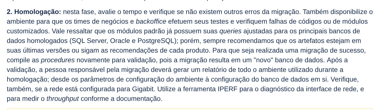 Trecho do TDN da TOTVS sobre a fase de homologação: compile as procedures novamente, pois a migração resulta em um novo banco de dados